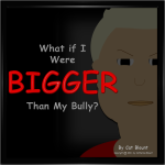 What if I Were Bigger Than My Bully Cover 3